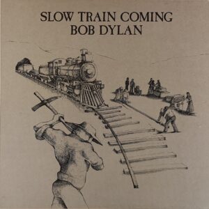 Bob Dylan – Slow Train Coming