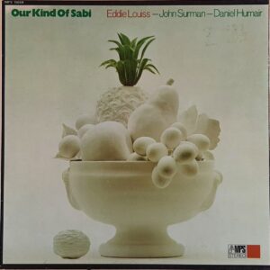 Eddie Louiss - John Surman - Daniel Humair – Our Kind Of Sabi