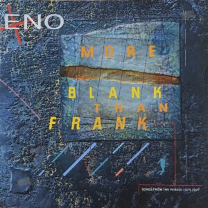 Brian Eno – More Blank Than Frank