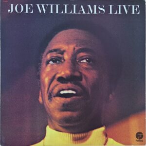 Joe Williams ‎– Joe Williams Live