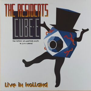 The Residents – Cube-E /  Live In Holland