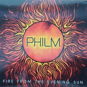 Philm – Fire From The Evening Sun