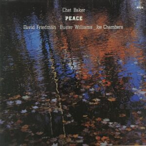 Chet Baker, David Friedman, Buster Williams, Joe Chambers – Peace