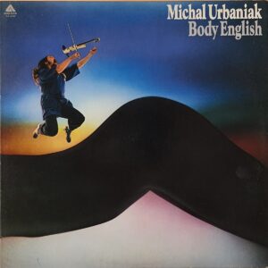 Michał Urbaniak  – Body English / USA