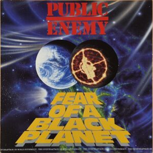 Public Enemy ‎– Fear Of A Black Planet
