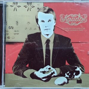 Kaada – Thank You For Giving Me Your Valuable Time