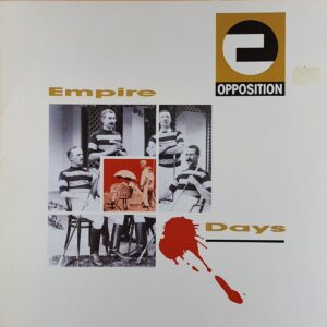 Opposition – Empire Days