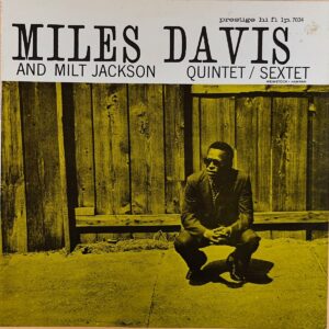 Miles Davis And Milt Jackson – Quintet / Sextet