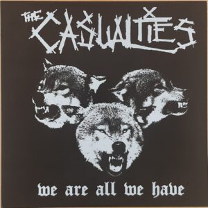 The Casualties – We Are All We Have