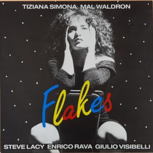 Tiziana Simona / Mal Waldron / Steve Lacy / Enrico Rava / Giulio Visibelli ‎– Flakes
