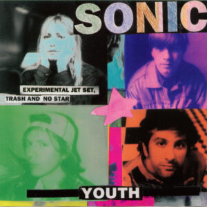 Sonic Youth ‎– Experimental Jet Set, Trash And No Star / USA