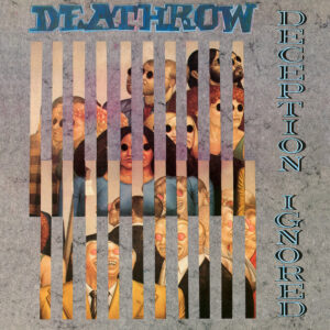 Deathrow ‎– Deception Ignored