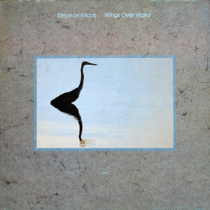 Stephan Micus – Wings Over Water