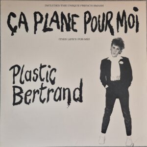 Plastic Bertrand ‎– Ça Plane Pour Moi (This Life's For Me) USA