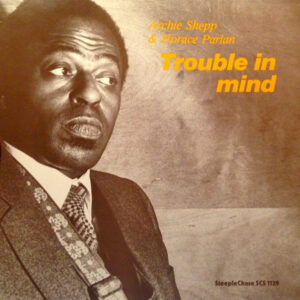 Archie Shepp & Horace Parlan – Trouble In Mind