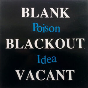 Poison Idea – Blank Blackout Vacant ( UK )