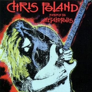 Chris Poland – Return To Metalopolis