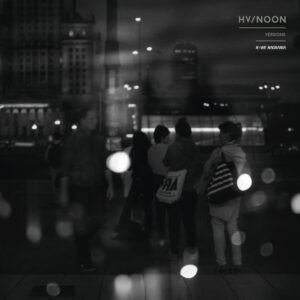 HV / Noon – Versions / RARE
