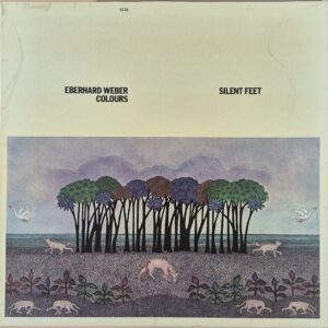 Eberhard Weber Colours – Silent Feet / ECM