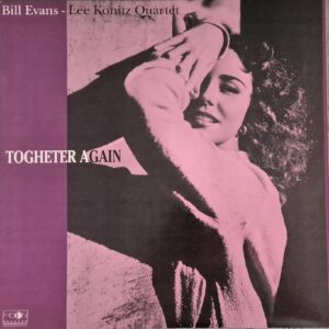 Bill Evans / Lee Konitz Quartet – Together Again