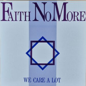Faith No More – We Care A Lot