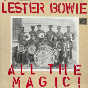 Lester Bowie – All The Magic! / ECM