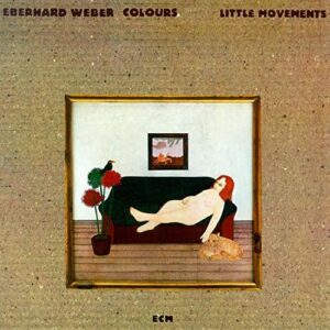 Eberhard Weber Colours – Little Movements / ECM