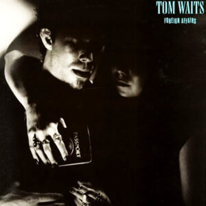 Tom Waits ‎– Foreign Affairs / 1 Press USA