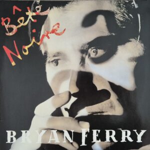 Bryan Ferry – Bête Noire