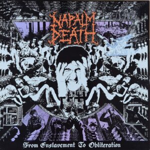 Napalm Death – From Enslavement To Obliteration