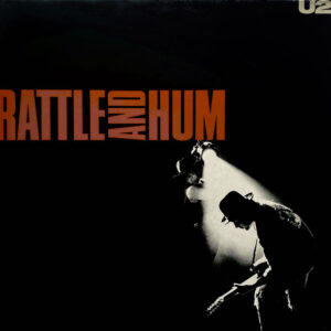 U2 – Rattle And Hum