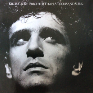 Killing Joke – Brighter Than A Thousand Suns