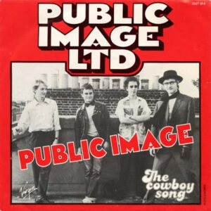 Public Image Ltd – Public Image / The Cowboy Song / RARE