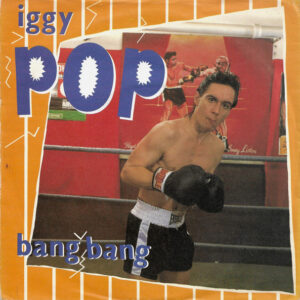 Iggy Pop – Bang-Bang