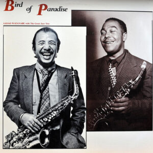 Sadao Watanabe With The Great Jazz Trio – Bird Of Paradise