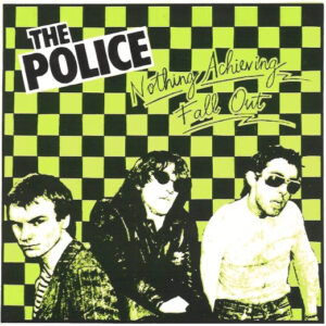 The Police – Nothing Achieving / Fall Out