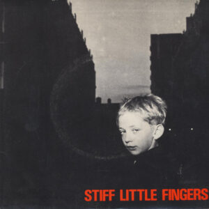 Stiff Little Fingers – Gotta Gettaway