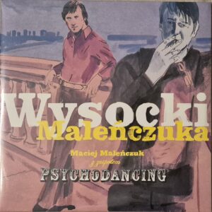 Maciej Maleńczuk Z Zespołem Psychodancing – Wysocki Maleńczuka