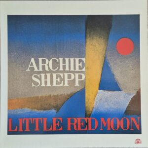 Archie Shepp – Little Red Moon
