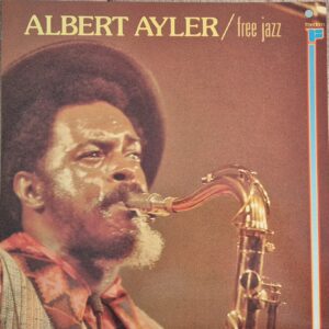 Albert Ayler ‎– Free Jazz ( My Name Is Albert Ayler )