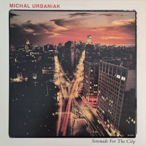 Michał Urbaniak – Serenade For The City / USA