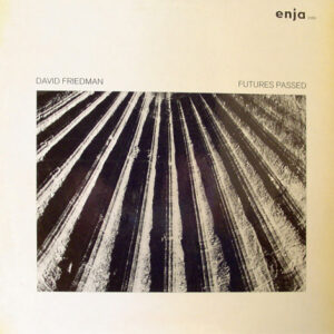 David Friedman – Futures Passed