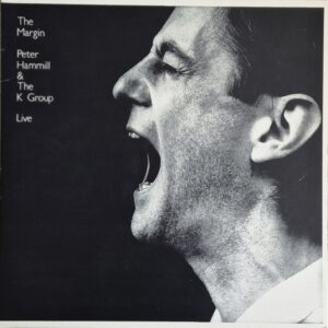 Peter Hammill & The K Group – The Margin (Live) / 1 Press UK