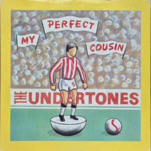 The Undertones – My Perfect Cousin