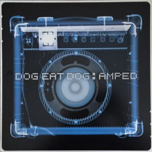 Dog Eat Dog – Amped