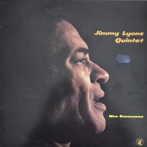 Jimmy Lyons Quintet – Wee Sneezawee