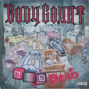 Body Count – Born Dead / USA