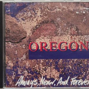 Oregon – Always, Never, And Forever