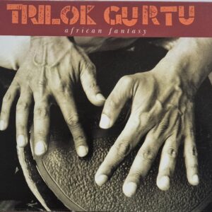 Trilok Gurtu – African Fantasy
