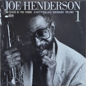 Joe Henderson – The State Of The Tenor • Live At The Village Vanguard • Volume 1